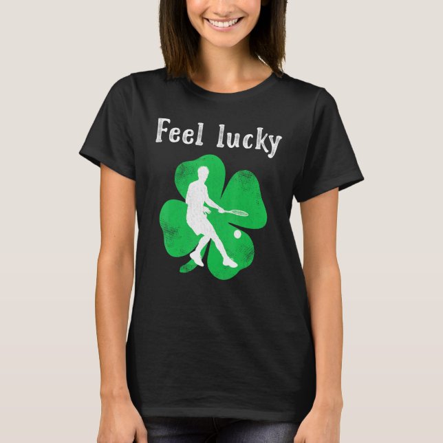 Fun Irish  Feel Lucky Tennis St Patricks Day T-Shirt (Front)