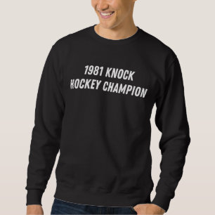 Fun Irreverent Apparel 1981 Knock Hockey Champion Sweatshirt