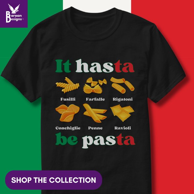 Fun Italian Pasta IT HASTA BE PASTA T-Shirt (Funny Italian Pasta Quote 'It hasta be pasta'. Shop the collection of matching gifts)