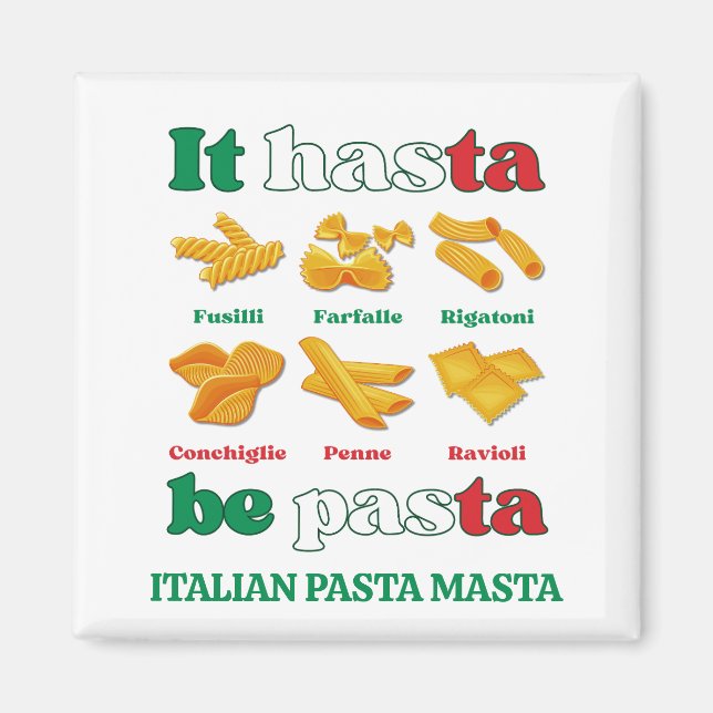 Fun Italy IT HASTA BE PASTA Custom Magnet (Front)