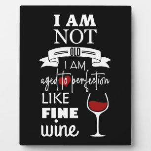Fun I've Aged to Perfection Wine Quote Plaque