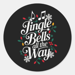 Fun Jingle Bells All The Way Festive Christmas Gra Classic Round Sticker
