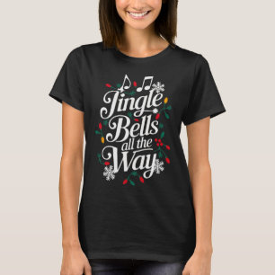 Fun Jingle Bells All The Way Festive Christmas Gra T-Shirt