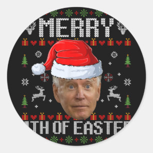 Fun Joe Biden Happy 4th Of Easter Ugly Christmas Classic Round Sticker