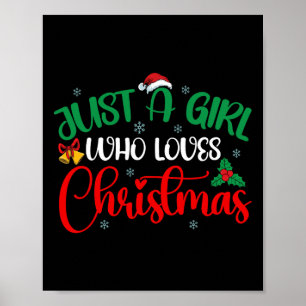 Fun Just A Girl Who Loves Christmas Girls Women  Poster