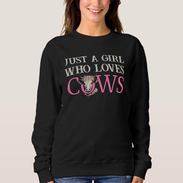 Fun JUST A GIRL WHO LOVES COWS Western Cowgirl Sweatshirt (Front)