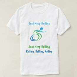 Fun Just keep Rolling, Rolling, Rolling T-Shirt
