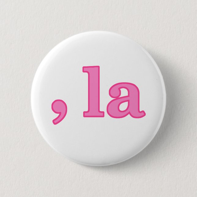 Fun Kamala Harris Pink Comma La 6 Cm Round Badge (Front)