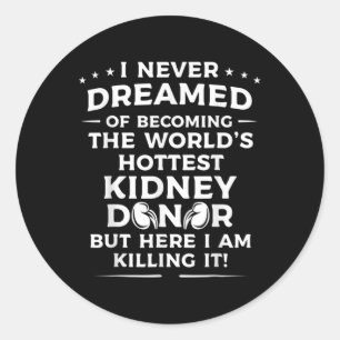 Fun Kidney Donor Art Men Women Kidney Disease Awar Classic Round Sticker