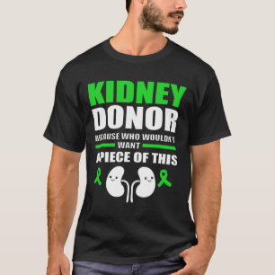 Fun Kidney Stone Kidney Donor  T-Shirt