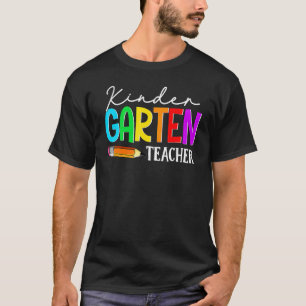 Fun Kindergarten Teacher Back To School First Day T-Shirt