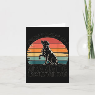 Fun Labrador Drama Dog Pet Lover Parent Mom Dad Bl Card