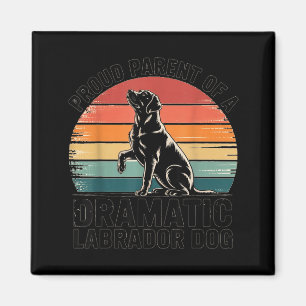 Fun Labrador Drama Dog Pet Lover Parent Mom Dad Bl Magnet