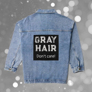 Fun & Laughs! Grey Hair, Don't Care Denim Jacket