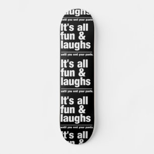 FUN & LAUGHS skateboard