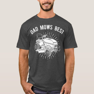 Fun Lawn Mower T  Dad Mows Best Lawnmower Tee