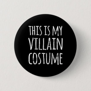 Fun Lazy Halloween THIS IS MY VILLAIN COSTUME 6 Cm Round Badge