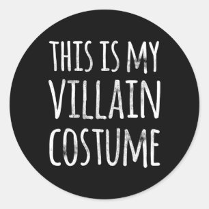 Fun Lazy Halloween THIS IS MY VILLAIN COSTUME Classic Round Sticker