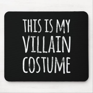 Fun Lazy Halloween THIS IS MY VILLAIN COSTUME Mouse Pad