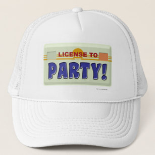 Fun License to Party Good Time Slogan Trucker Hat