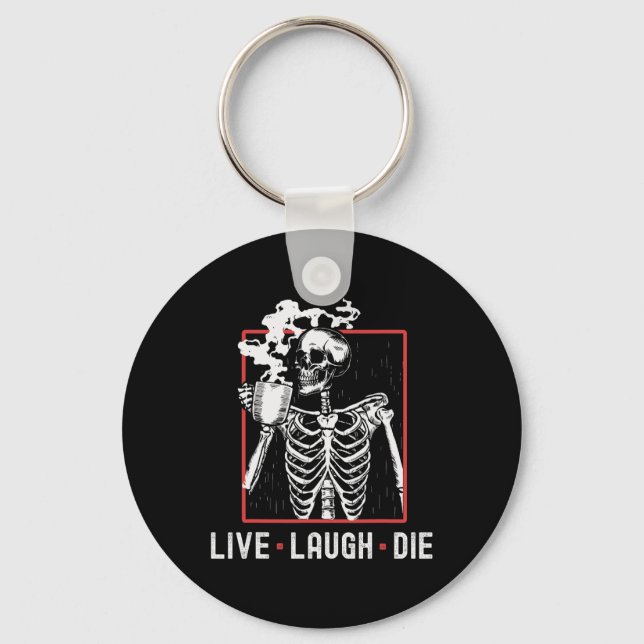 Fun Live Laugh Die Funny Halloween Coffee Skeleton Key Ring (Front)