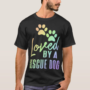 Fun Loved By A Rescue Dog Paw Print Pet Animal T-Shirt