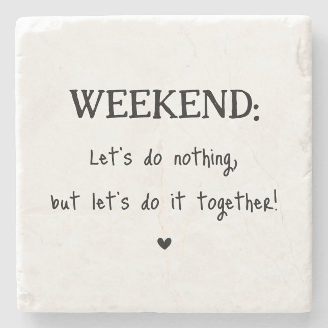 Fun Loving Weekend Quote Cute Heart Stone Coaster (Front)