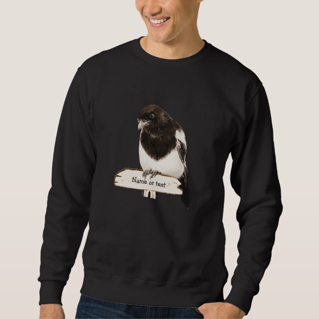 Fun Magpie Bird with your Custom Text Sweatshirt (Front)
