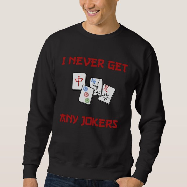 Fun Mah Jong Never Get Jokers Chinese Jewish Tile  Sweatshirt (Front)