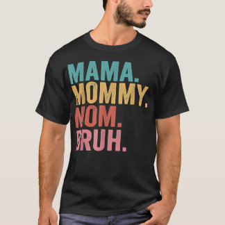 Fun Mama Mommy Mom Bruh Mother's Day 2022 Womens G T-Shirt