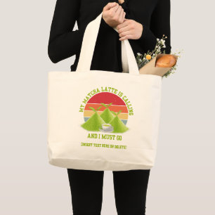 Fun MATCHA Mountains Are Calling Latte Drinker Large Tote Bag