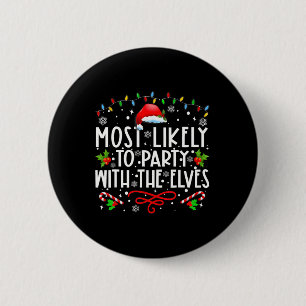 Fun Matching Christmas Most Likely To Party With T 6 Cm Round Badge