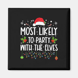 Fun Matching Christmas Most Likely To Party With T Magnet