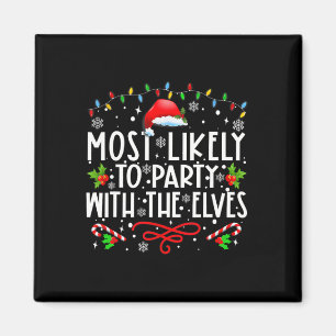 Fun Matching Christmas Most Likely To Party With T Magnet