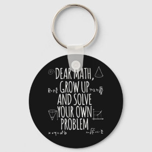 Fun Math Quote Girl Boy Men Women Dear Math Back T Key Ring