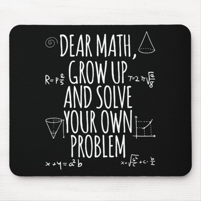 Fun Math Quote Girl Boy Men Women Dear Math Back T Mouse Pad (Front)