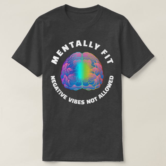 Fun Mental Health Counselor Mentally Fit Positive  T-Shirt (Design Front)