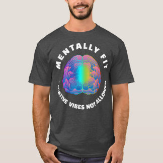 Fun Mental Health Counselor Mentally Fit Positive  T-Shirt