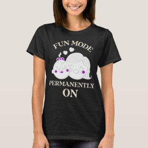 Fun Mode Permanently On Teacher T-Shirt
