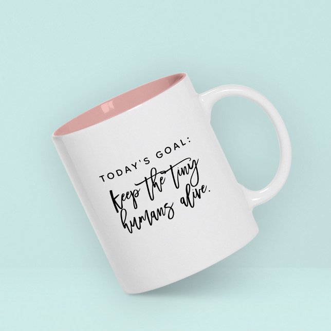 Fun Modern Chic Mum Mother Saying Goals Quote Two-Tone Coffee Mug (Get a chuckle out of this one: Today's goal: Keep the tiny humans alive"! 😄👶)