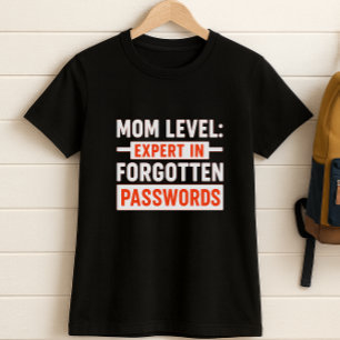 Fun Mum Level: Expert in Forgotten Passwords T-Shirt