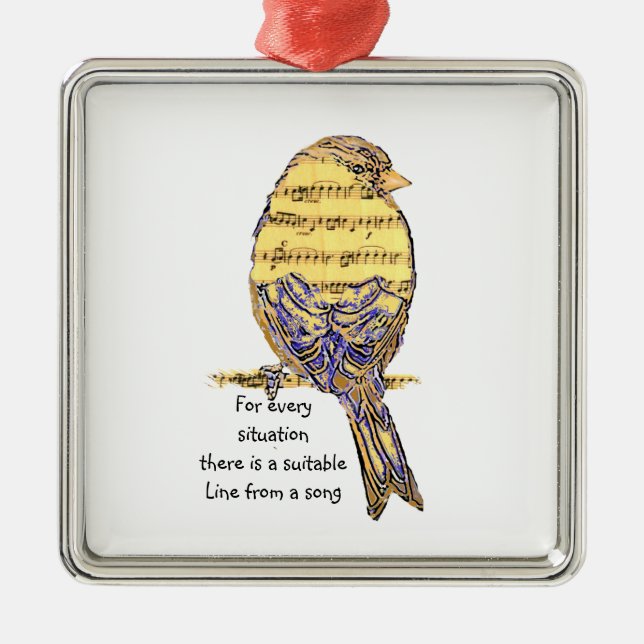 Fun Music Quote Life Song Lyrics with Bird Metal Ornament (Front)