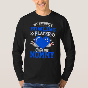 Fun My Favourite Bowling Player Calls Me Mummy T-Shirt