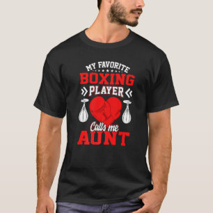 Fun My Favourite Boxing Player Calls Me Aunt T-Shirt