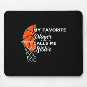 Fun My Favourite Bysketbyll Player Calls Me Sister Mouse Pad