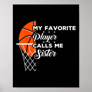 Fun My Favourite Bysketbyll Player Calls Me Sister Poster