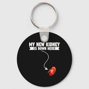 Fun My New Kidney Is Down Here Kidney Disease Key Ring