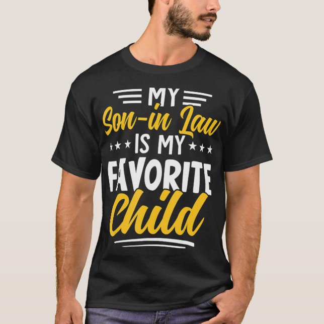 Fun My Son In Law Is My Favourite Child From Mothe T-Shirt (Front)