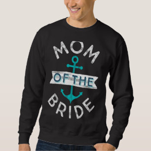Fun Nautical Wedding Favour Mother Mama Mum of the Sweatshirt