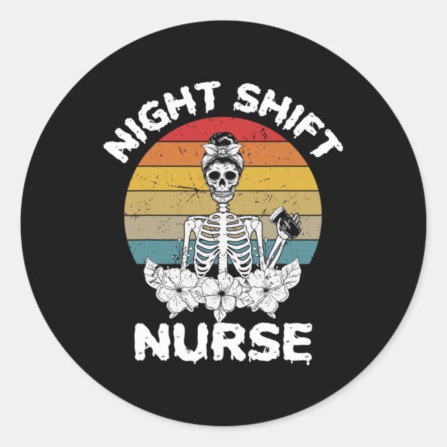 Fun Night Shift Nurse Skeleton Halloween Rn Nurses Classic Round Sticker (Front)